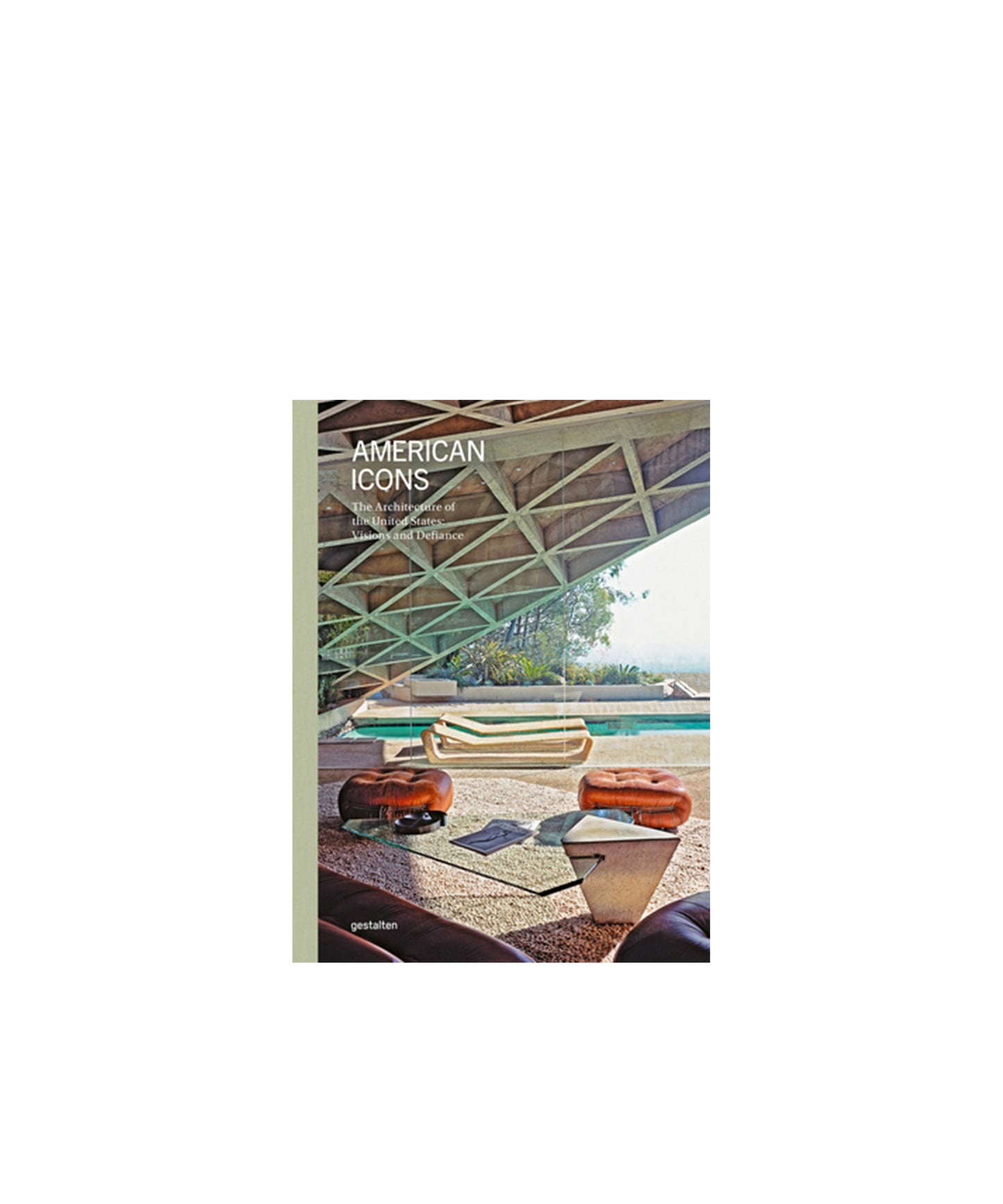 American Icons: The Architecture of the United States: Visions and Defiance