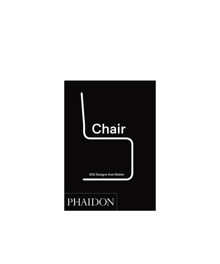 Chair: 500 Designs That Matter