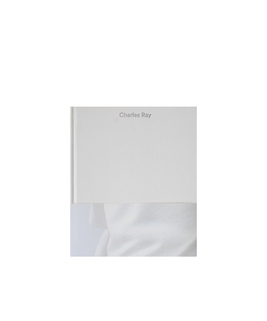 Charles Ray: Volume IV