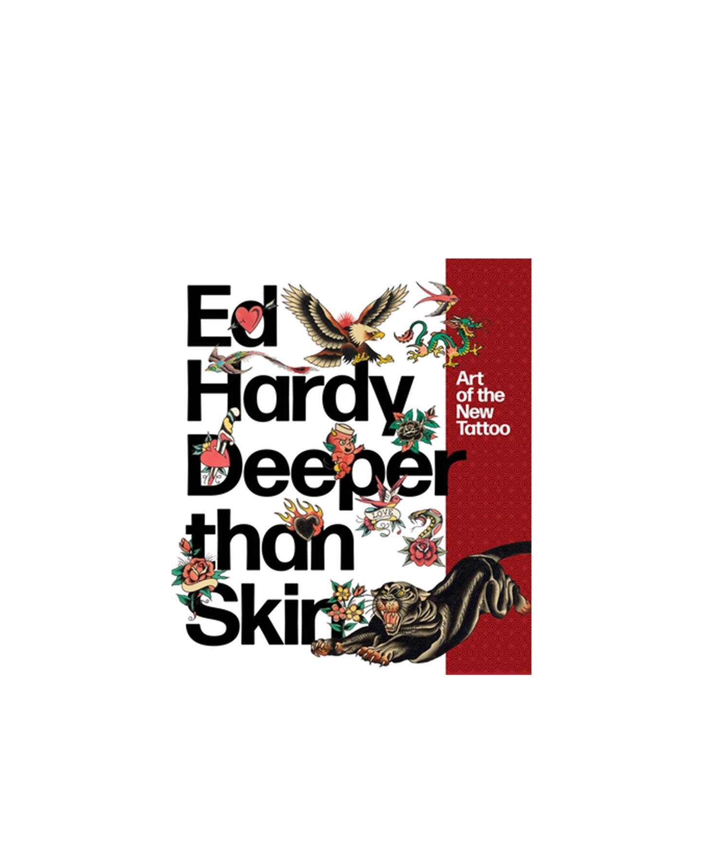 Ed Hardy: Deeper Than Skin: Art of the New Tattoo