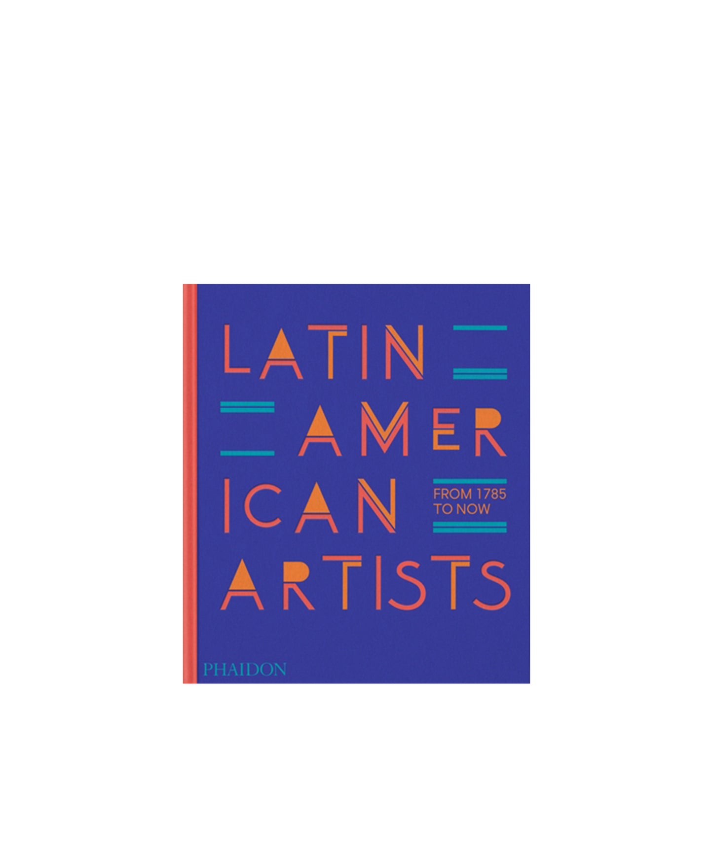 Latin American Artists: From 1785 to Now
