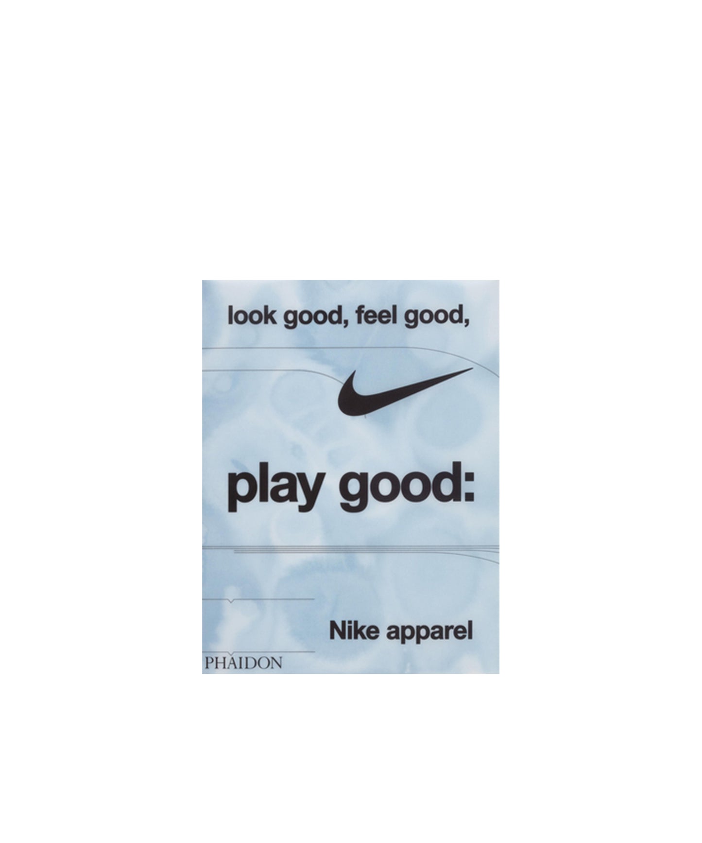 Look Good, Feel Good, Play Good: Nike Apparel