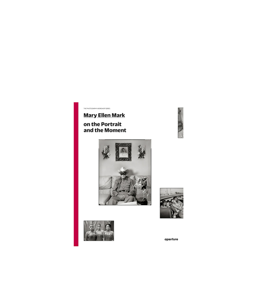 Mary Ellen Mark on the Portrait and the Moment: The Photography Workshop Series