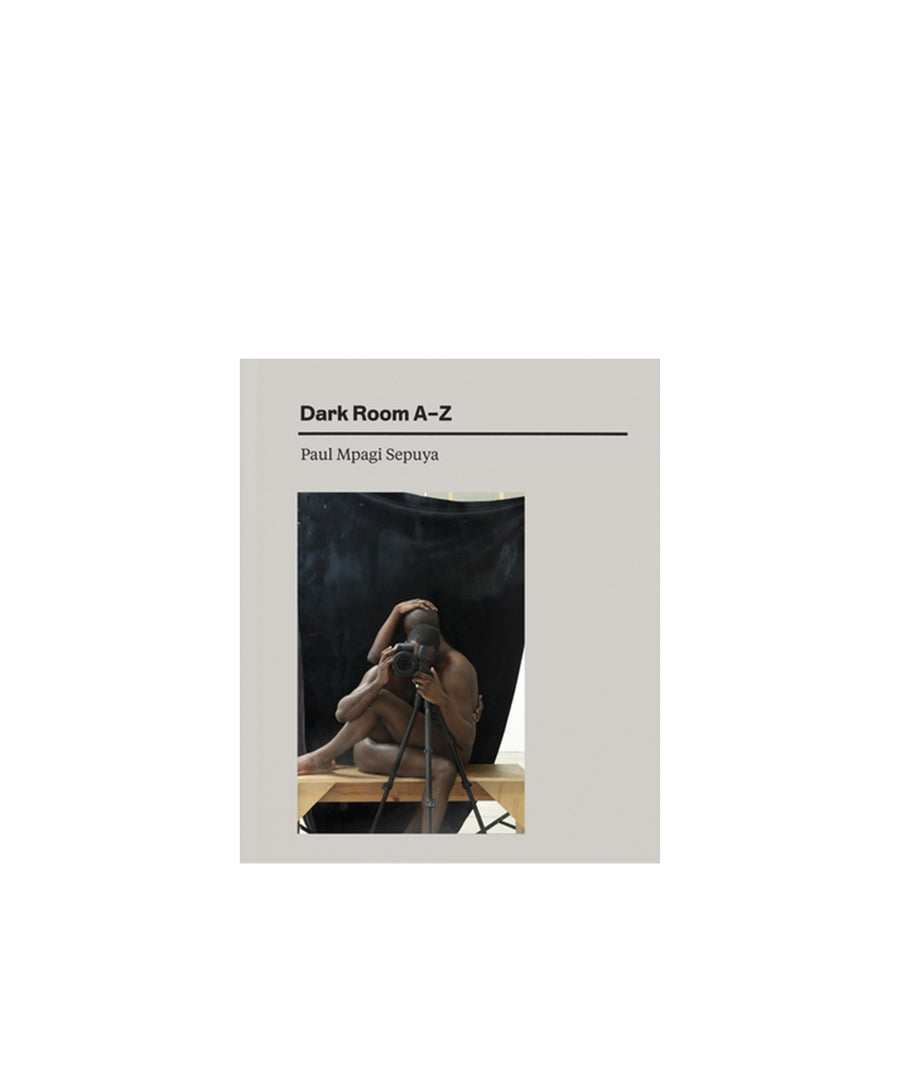 Paul Mpagi Sepuya: Dark Room A-Z