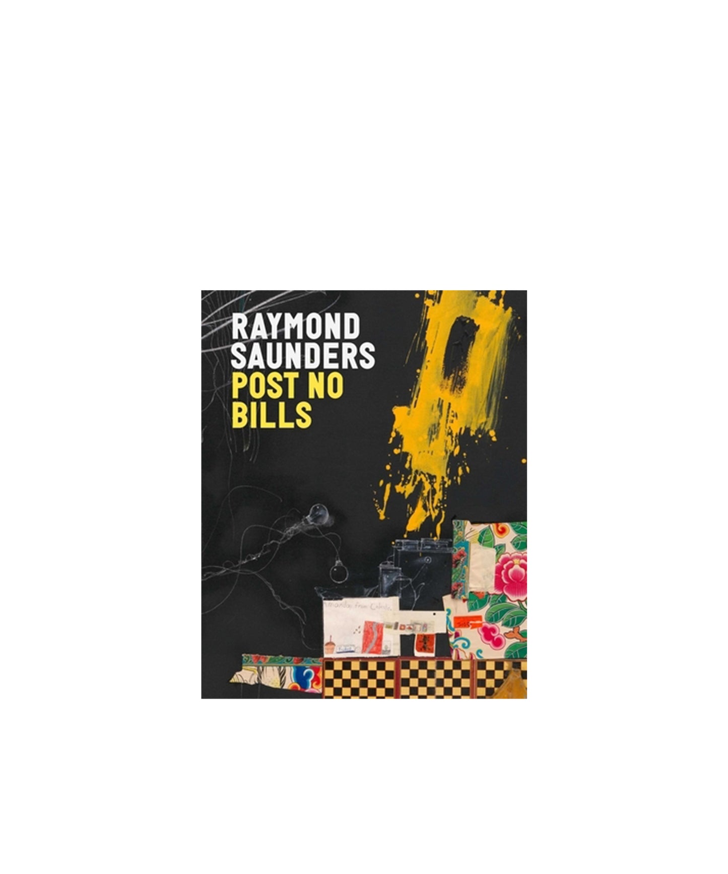 Raymond Saunders: Post No Bills