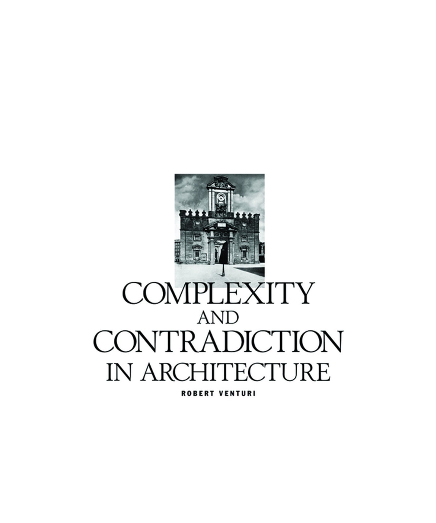 Robert Venturi: Complexity and Contradiction in Architecture
