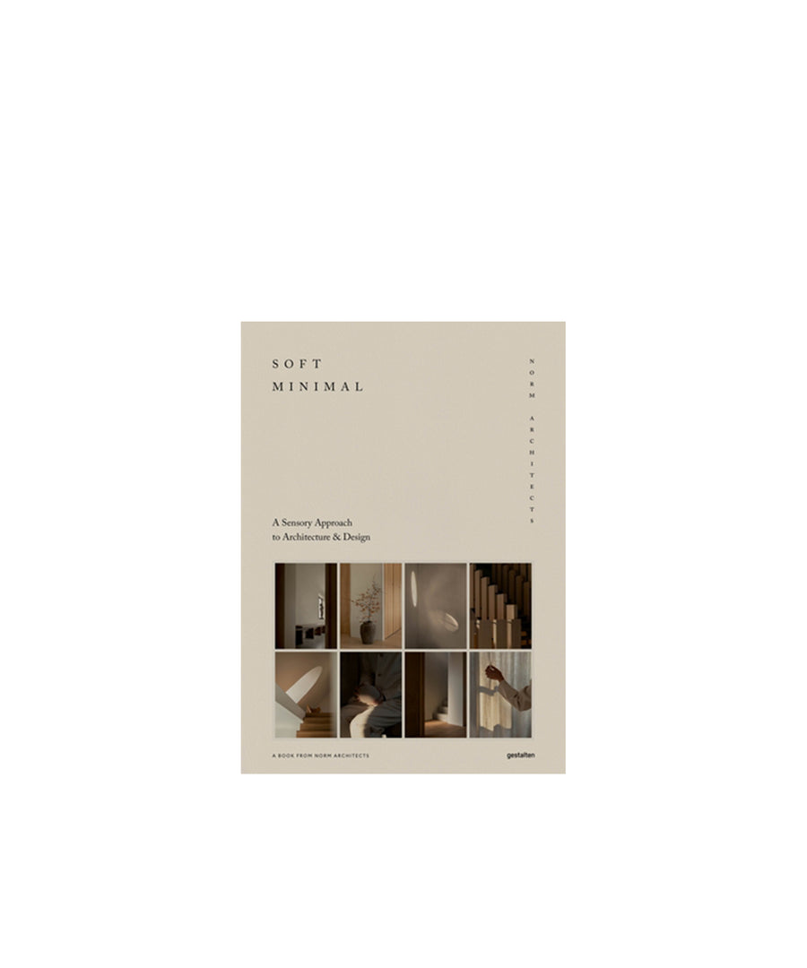 Soft Minimal: Norm Architects: A Sensory Approach to Architecture and Design