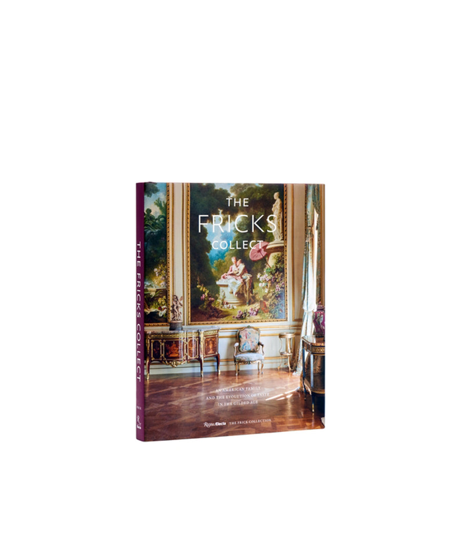The Fricks Collect: An American Family and the Evolution of Taste in the Gilded Age