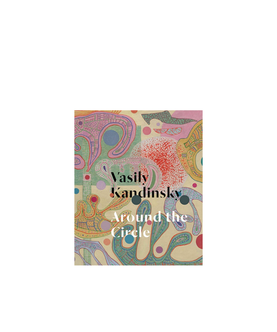 Vasily Kandinsky: Around the Circle