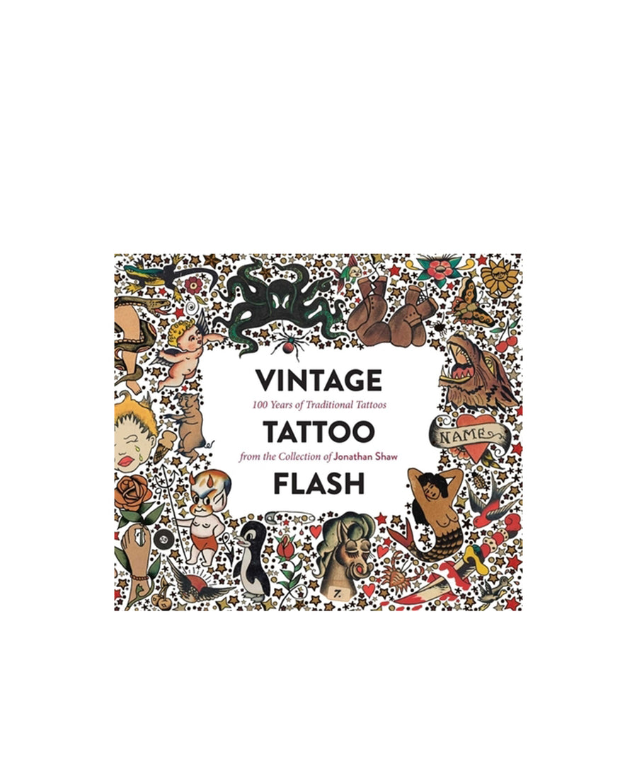 Vintage Tattoo Flash: 100 Years of Traditional Tattoos from the Collection of Jonathan Shaw