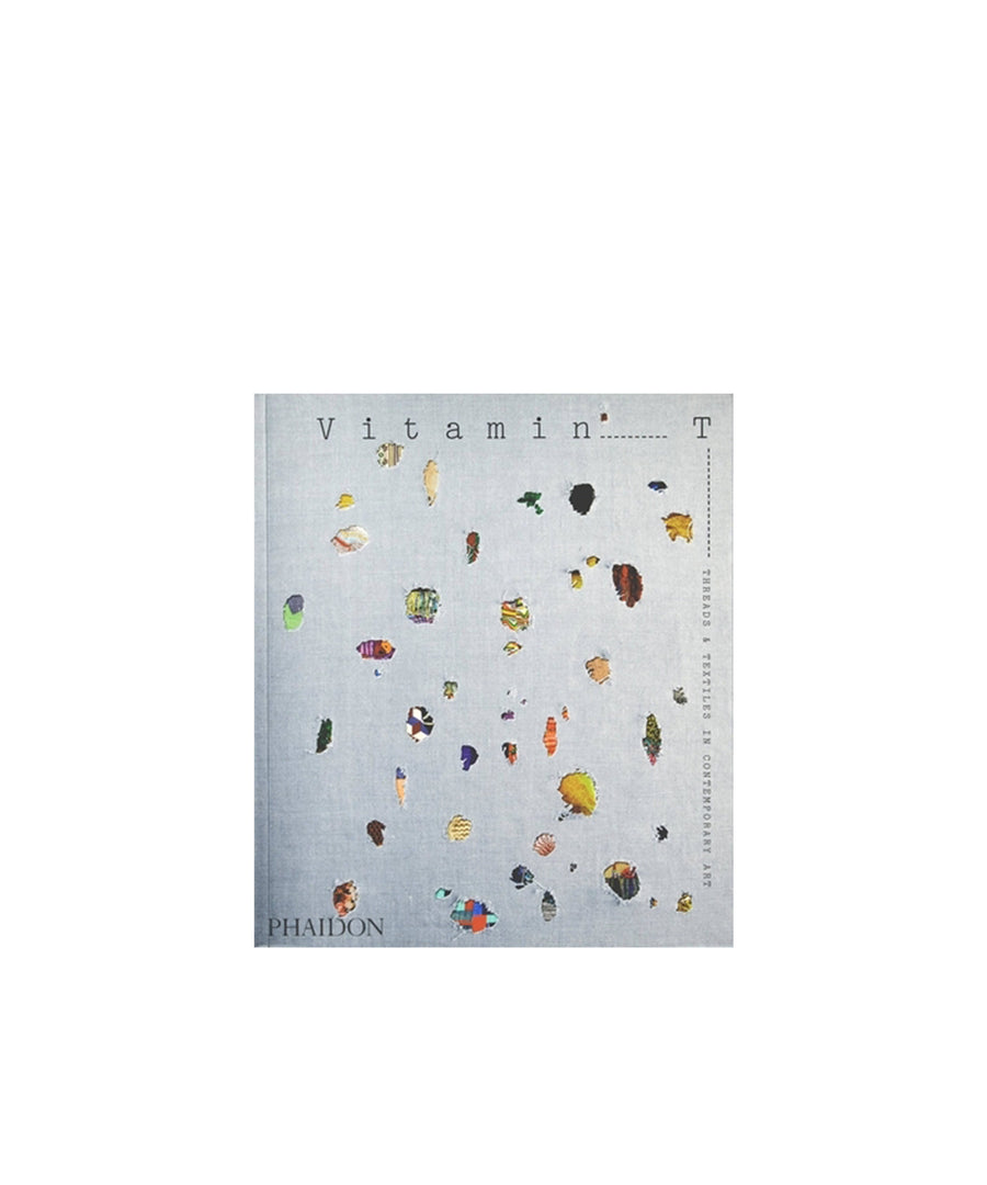 Vitamin T: Threads and Textiles in Contemporary Art