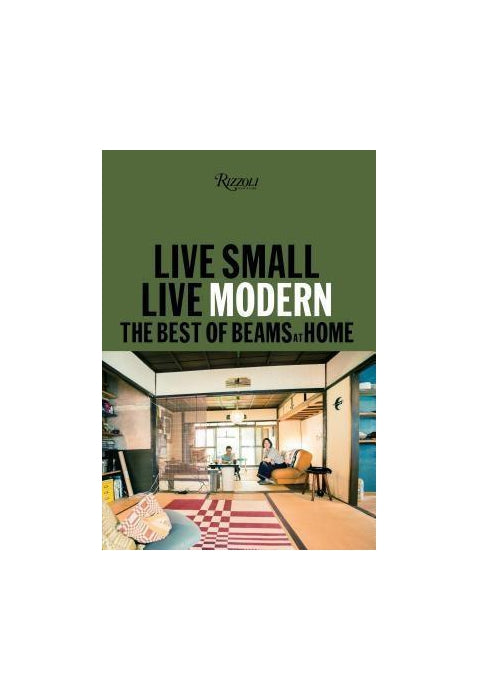 Live Small/Live Modern: The Best of Beams at Home