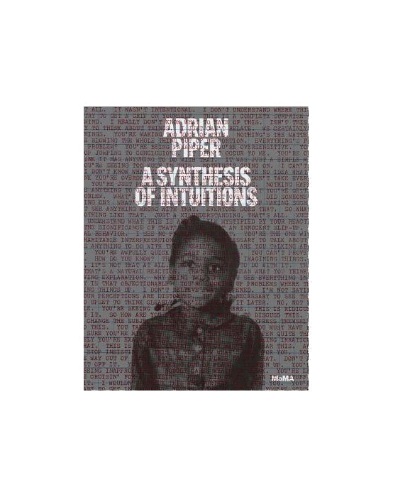 Adrian Piper: A Synthesis of Intuitions 1965-2016