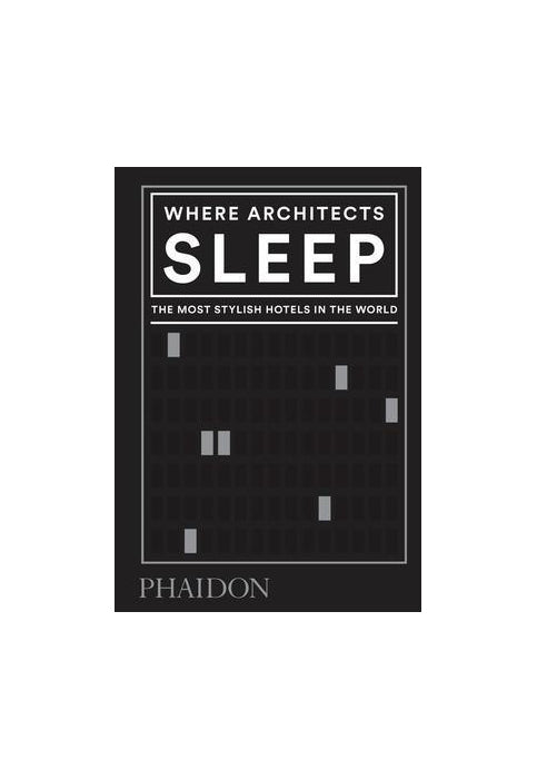 Where Architects Sleep: The Most Stylish Hotels in the World