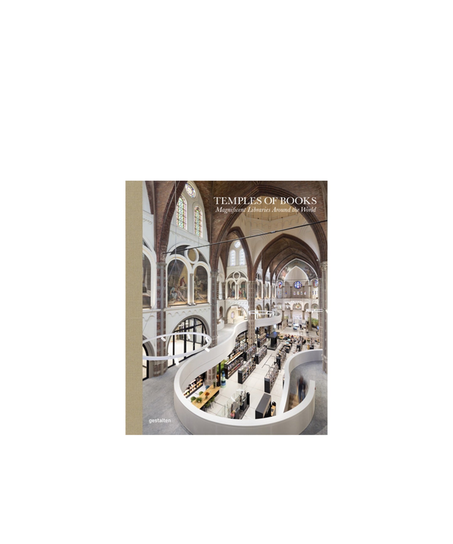 Temples of Books: Magnificent Libraries Around the World